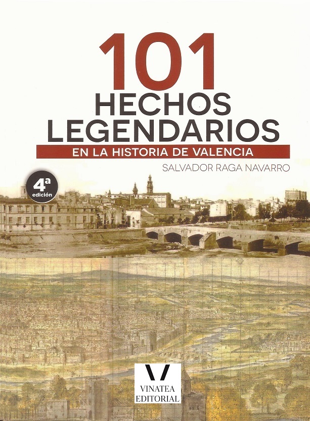 La sexta edición de “101 Hechos legendarios en la Historia de Valencia” ya en la calle.