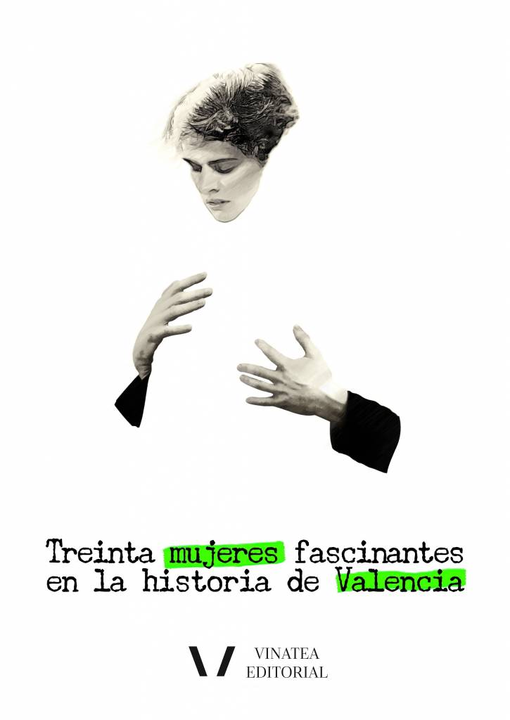 Lanzamos “30 mujeres fascinantes en la historia de Valencia”
