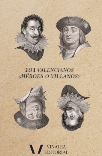 101 VALENCIANOS ¿HÉROES O VILLANOS?